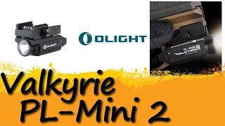 Présentation de la Valkyrie PL Mini 2, de Olight.