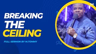 BREAKING THE CEILING - SERMON BY M.TOMMY #pam #gospel