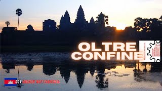 OltreConfine 007 - Angkor Wat - Cambogia