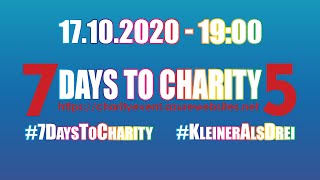 7 DAYS TO CHARITY 5 💗 💙 💚 Spendenlivestream 💛 💜 🖤 17.10.2020 - 19:00 UHR TWITCH #7DaysToCharity