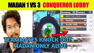 MADAN 1 VS 3 🔥Teammates knock out Madan only alive in conqueror lobby 🔥#pubgmadan #madanop #1vs3