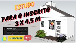 ESTUDO PARA O INSCRITO CASA 3 x 4,5 m COM MEZANINO !!!