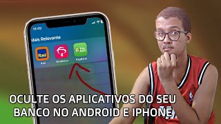 Como Ocultar Aplicativo de Banco Qualquer Celular Android e Iphone