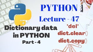 Dictionary in PYTHON 3 | Part - 4 | Lecture - 47