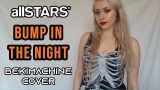 Allstars - Bump in the Night (BEKIMACHINE Cover)