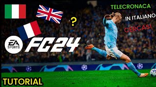 EA SPORTS FC 24 - Come inserire la telecronaca in ITALIANO - TUTORIAL