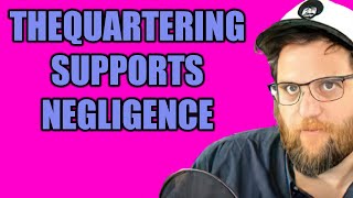 THEQUARTERING SUPPORTS NEGLIGENCE!