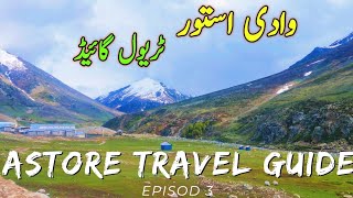 Astore Valley Travel Guide | Episode 3 | Astore Valley Pakistan