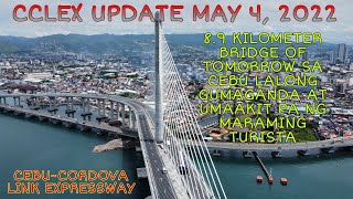 CCLEX UPDATE | CEBU-CORDOVA LINK EXPRESSWAY LALONG GUMAGANDA AS OF MAY 4, 2022