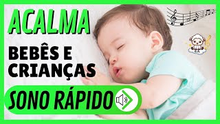 💚MÚSICA PARA BEBÊ DORMIR E RELAXAR RÁPIDO🎵 Canção de Ninar Infalível 🎼