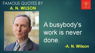 Famous Quotes by A  N  Wilson || English writer ||