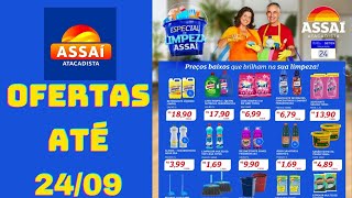 ASSAÍ ATACADISTA OFERTAS ATÉ 24/09/2024 FOLHETO ESPECIAL LIMPEZA ASSAÍ RJ