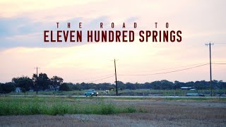 The Road to Eleven Hundred Springs (Official Documentary)