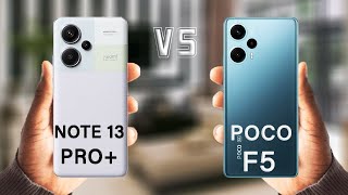 Poco F5 Vs Redmi Note 13 Pro Plus | Full Comparison