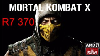 R7 370 - Mortal Kombat X - 1080p/Maxed Out