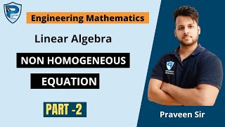 Non Homogeneous equation part- 2 || Linear Algebra ||Persistence Gate Academy