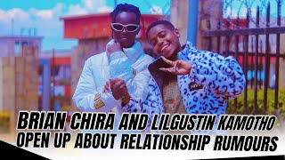 BRIAN CHIRA ADDRESS HIS RELATIONSHIP WITH LILGUSTIN KAMOTHO