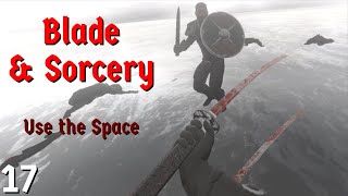 Blade and Sorcery: Use the Space