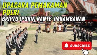 UPACARA PEMAKAMAN POLRI BRIPTU ( PURN ) RANTE PAKAMBANAN