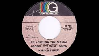 George (Stardust) Green with Harold Betters - Do Anything You Wanna