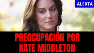 Alerta: Preocupación por Kate Middleton