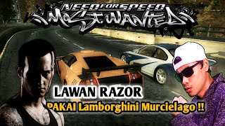 Blacklist #1 - Melawan Razor Dengan Lamborghini Murchielago - Need For Speed Most Wanted TAMAT