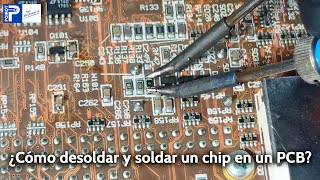 Aprende cómo desoldar y soldar un chip en una tarjeta electrónica