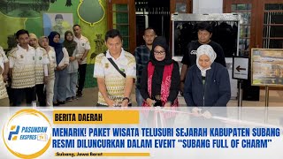 MENARIK! Paket Wisata Telusuri Sejarah Kabupaten Subang Resmi luncurkan Event “Subang Full of Charm