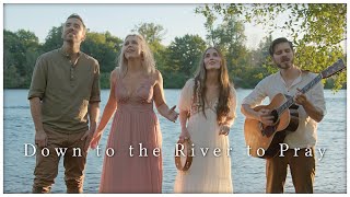 Down to the River to Pray (feat. Peter & Evynne Hollens) | The Hound + The Fox