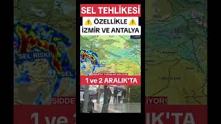 Sel tehlikesi ⚠️Özellikle⚠️ İzmir ve Antalya