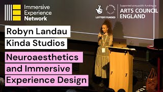 Neuroaesthetics and Immersive Experience Design - Kinda Studios - IEN Design Symposium 2023