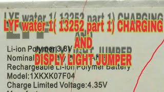 LYF water 1( 13252 part 1) CHARGING AND  DISPLY LIGHT JUMPER.charging or light jumper kaise kare,