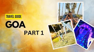 GOA | PART 1 | CALANGUTE & ANJUNA