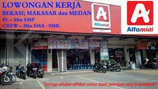 Lowongan Kerja LoKer PL dan CREW PT. Alfamidi Bekasi, Makasar dan Medan