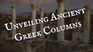 Unveiling Ancient Greek Columns