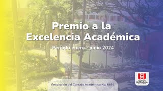 RECONOCIMIENTO A LA EXCELENCIA ACADÉMICA 2024-1