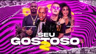 🔔VT KEBRADEIRA, TINHO DO COQUE, KA DE PARIS & JUININHO FSF - SEU GOSTOSO 2