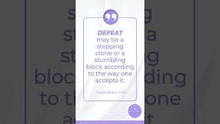 DEFEAT may be a stepping stone or a stumbling block according to the way one accepts it.