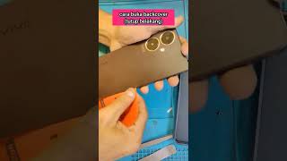 buka backcover #vivoy27 #shorts #tutorial #smartphone #repair #backcover #tipsandtricks #how