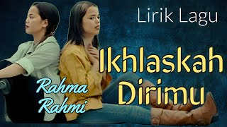 Ikhlaskah Dirimu - Rahma Rahmi | Lyrics