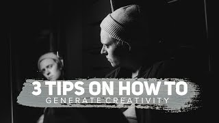 3 Tips on How to Generate Creativity