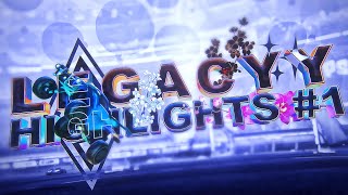 Legacyy Highlights #1