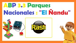 ABP 3.3 Robótica Educativa con Rasti . Parques nacionales, "El ñandu"