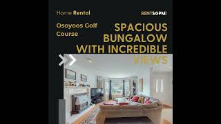 Spacious Home with Incredible Views in the Osoyoos Golf Course