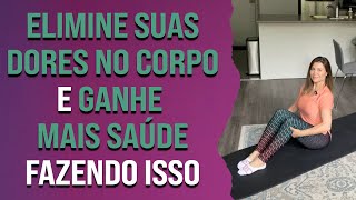 Elimine suas dores no corpo e ganhe mais saúde fazendo isso!