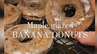 Maple glazed banana donuts 🍩