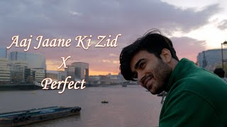 Aaj Jaane Ki Zid Na Karo X Perfect | Anurag Kumar | Crossover Edition