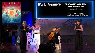 World Premiere: CHACONNE BACH BWV 1004 for guitar, violin, & soprano Arrangement: Lianto Tjahjoputro