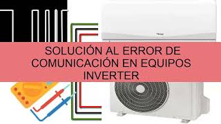 Cómo solucionar problemas de comunicación de unidad interior y exterior aire acondicionado Inverter