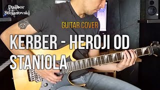 Kerber - Heroji Od Staniola | Guitar Cover | Dalibor Stojanovski